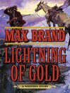 Imagen de portada para Lightning of Gold: a Western Story